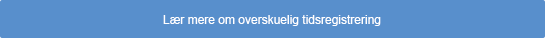 Overskuelig tidsregistrering Lær mere om overskuelig tidsregistrering